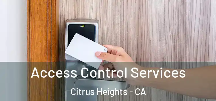 Access Control Services Citrus Heights - CA