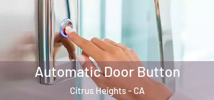 Automatic Door Button Citrus Heights - CA