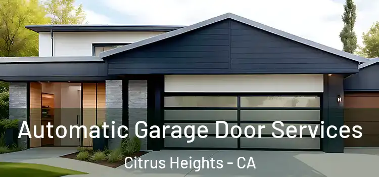  Automatic Garage Door Services Citrus Heights - CA