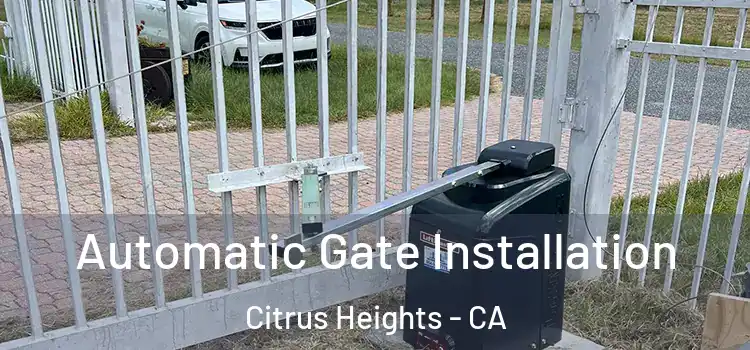  Automatic Gate Installation Citrus Heights - CA