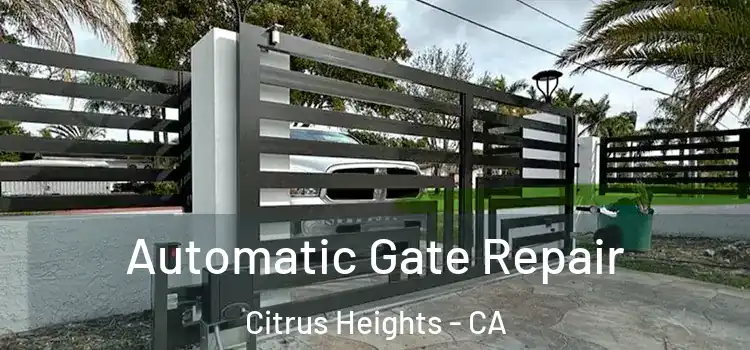Automatic Gate Repair Citrus Heights - CA