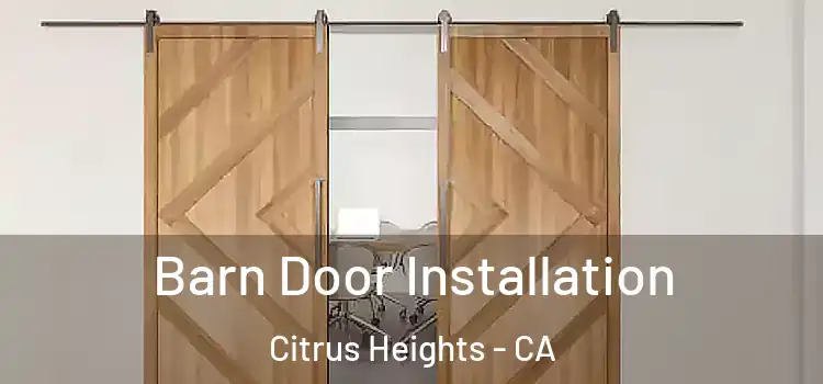 Barn Door Installation Citrus Heights - CA