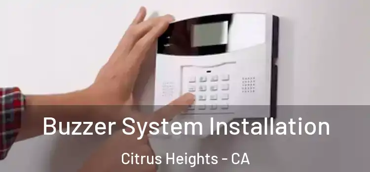 Buzzer System Installation Citrus Heights - CA