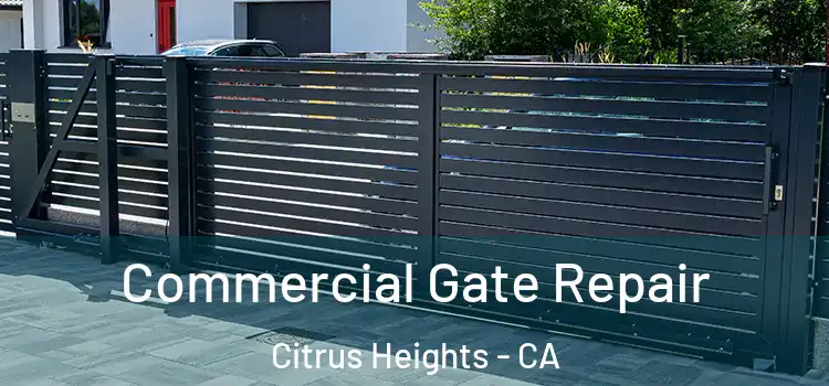  Commercial Gate Repair Citrus Heights - CA