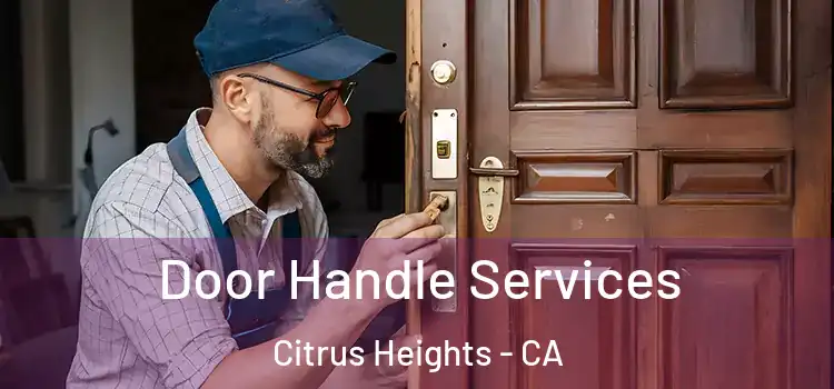  Door Handle Services Citrus Heights - CA