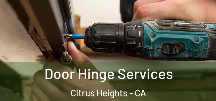 Door Hinge Services Citrus Heights - CA