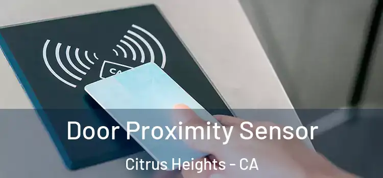  Door Proximity Sensor Citrus Heights - CA