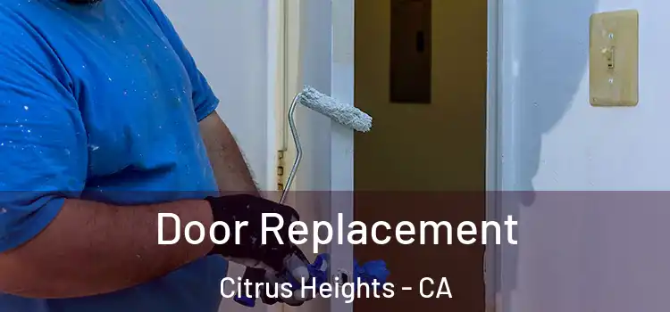 Door Replacement Citrus Heights - CA