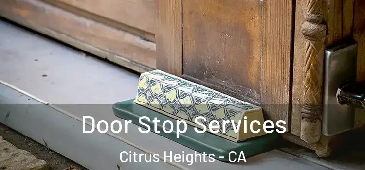 Door Stop Services Citrus Heights - CA
