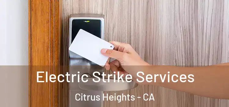 Electric Strike Services Citrus Heights - CA
