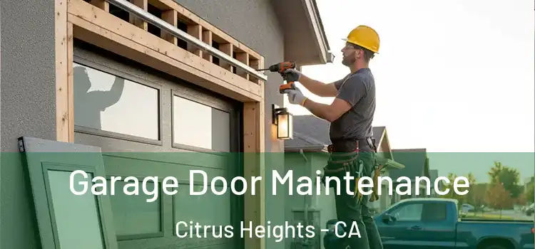  Garage Door Maintenance Citrus Heights - CA