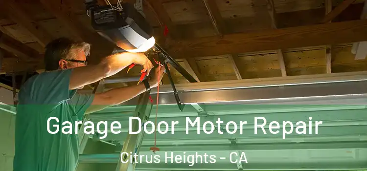  Garage Door Motor Repair Citrus Heights - CA