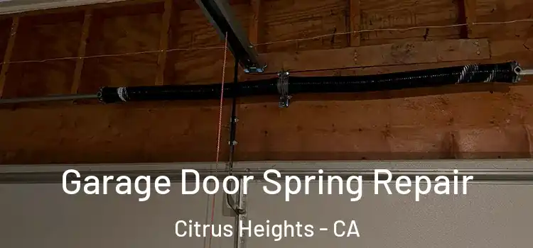  Garage Door Spring Repair Citrus Heights - CA
