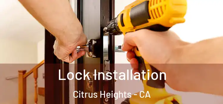 Lock Installation Citrus Heights - CA