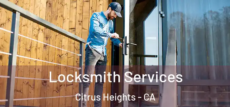  Locksmith Services Citrus Heights - CA