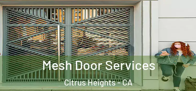 Mesh Door Services Citrus Heights - CA
