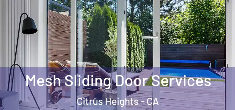 Mesh Sliding Door Services Citrus Heights - CA