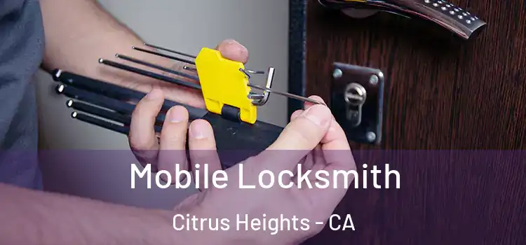Mobile Locksmith Citrus Heights - CA