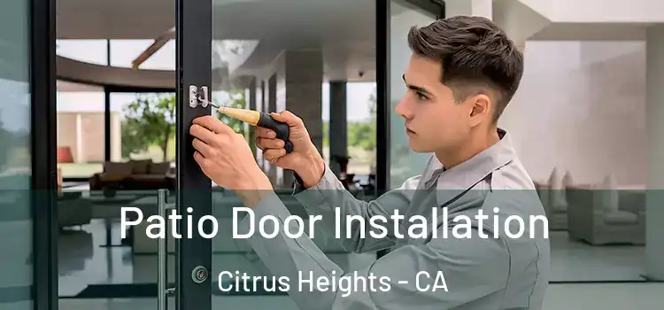 Patio Door Installation Citrus Heights - CA