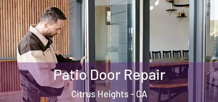  Patio Door Repair Citrus Heights - CA