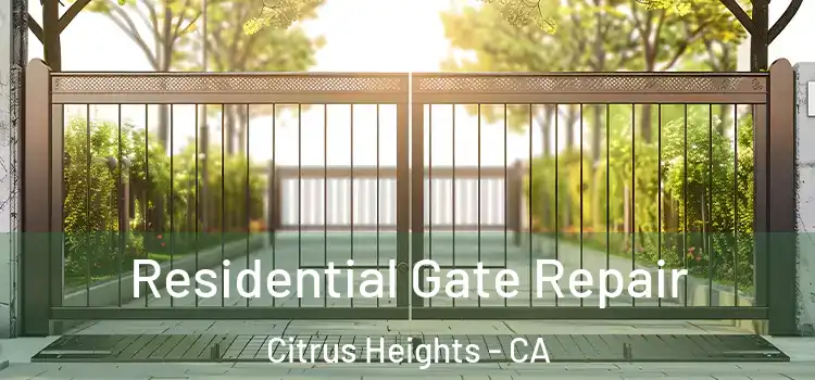  Residential Gate Repair Citrus Heights - CA