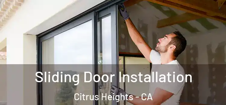  Sliding Door Installation Citrus Heights - CA
