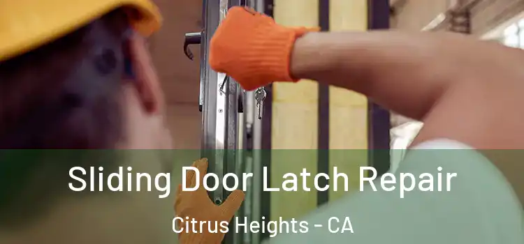  Sliding Door Latch Repair Citrus Heights - CA