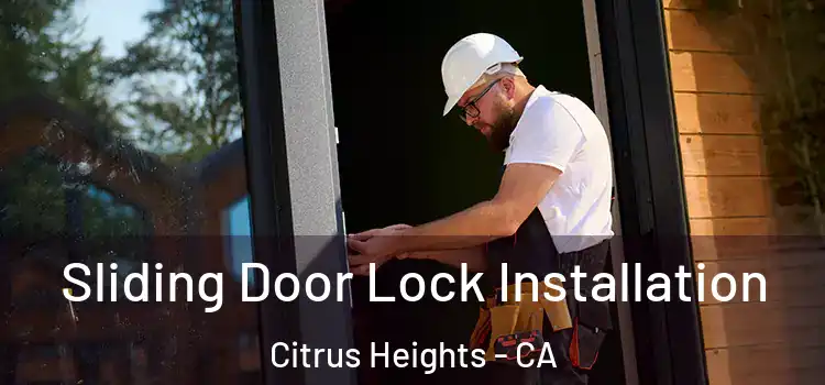 Sliding Door Lock Installation Citrus Heights - CA