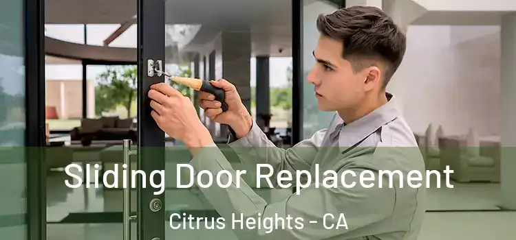 Sliding Door Replacement Citrus Heights - CA