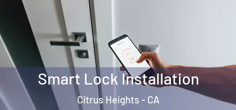 Smart Lock Installation Citrus Heights - CA