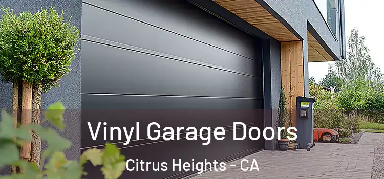  Vinyl Garage Doors Citrus Heights - CA